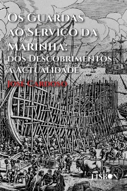 Bertrand.pt - Os Guardas ao Serviço da Marinha - Dos Descobrimentos à Actualidade