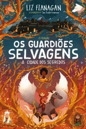 Os Guardiões Selvagens - A Cidade dos Segredos