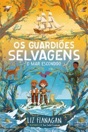 Os Guardiões Selvagens - O Mar Escondido