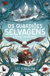 Os Guardiões Selvagens - O Resgate na Montanha