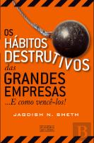 Os Hábitos Destrutivos das Grandes Empresas