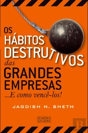 Os Hábitos Destrutivos das Grandes Empresas