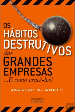 Bertrand.pt - Os Hábitos Destrutivos das Grandes Empresas