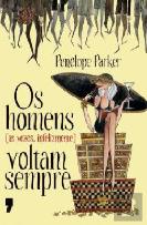 Os Homens (às vezes, infelizmente) Voltam Sempre