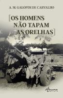 Os Homens Não Tapam as Orelhas