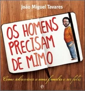 Os Homens Precisam de Mimo