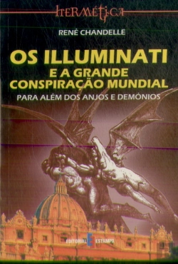 Bertrand.pt - Os Illuminati e a Grande Conspiração Mundial
