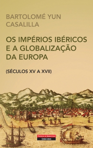 Os Impérios Ibéricos e a Globalização da Europa
