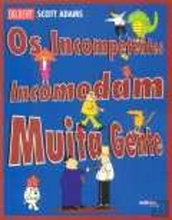Bertrand.pt - Os Incompetentes Incomodam Muita Gente