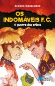 Os Indomáveis F. C. - A guerra das tribos