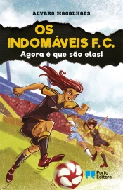 Os Indomáveis F. C. - Agora é que são elas!