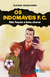 Os Indomáveis F. C. - Não façam a bola chorar
