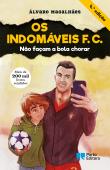 Os Indomáveis F. C. - Não façam a bola chorar