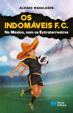 Bertrand.pt - Os Indomáveis F. C. - No México, com os Extraterrestres