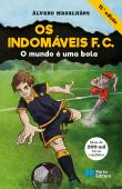 Os Indomáveis F. C. - O mundo é uma bola