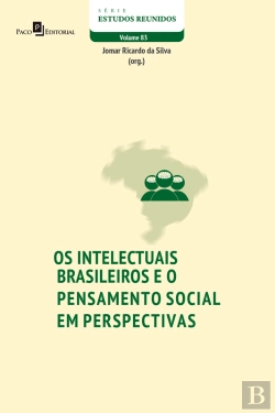 Bertrand.pt - Os Intelectuais Brasileiros E O Pensamento Social Em Perspectivas