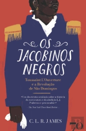 Os Jacobinos Negros - Toussaint Louverture E A Revolução De São Domingos