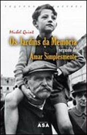 Os Jardins da Memória Seguido de Amar Simplesmente