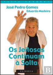 Os Jeitosos Continuam à Solta