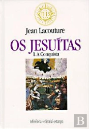 Os Jesuítas - A Conquista - Vol. I