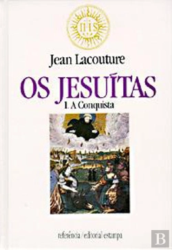 Bertrand.pt - Os Jesuítas - A Conquista - Vol. I