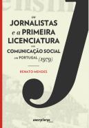 Os Jornalistas e a Primeira Licenciatura em Comunicação Social