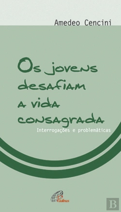 Bertrand.pt - Os Jovens Desafiam a Vida Consagrada