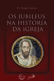 Os Jubileus na História da Igreja