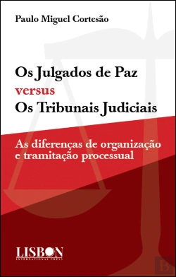 Bertrand.pt - Os Julgados de Paz versus os Tribunais Judiciais