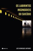 Os Labirintos Insondáveis do Suicídio