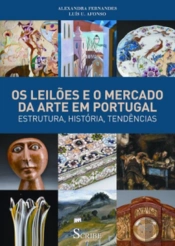 Os Leilões e o Mercado de Arte em Portugal - Estrutura, História e Tendências