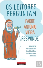 Os Leitores Perguntam, Padre António Vieira Responde