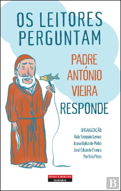 Bertrand.pt - Os Leitores Perguntam, Padre António Vieira Responde