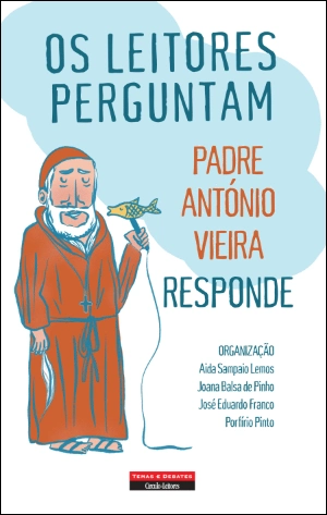 Os Leitores Perguntam, Padre António Vieira Responde