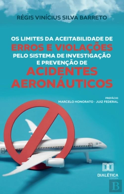 Bertrand.pt - Os Limites Da Aceitabilidade De Erros E Violações Pelo Sistema De Investigação E Prevenção De Acidentes Aeronáuticos