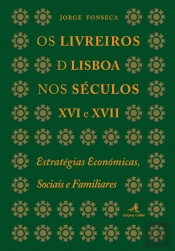 Os Livreiros de Lisboa nos Séculos XVI e XVII