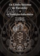 Os Livros Secretos de Blavatsky e a Tradição-Sabedoria