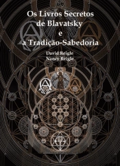 Os Livros Secretos de Blavatsky e a Tradição-Sabedoria