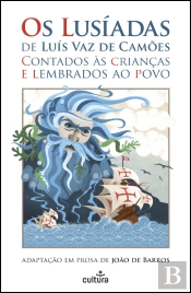 Os Lusíadas de Luís de Camões Contados às Crianças e Lembrados ao Povo