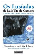 Os Lusíadas de Luís de Vaz de Camões Contado às Crianças e Lembrados ao Povo