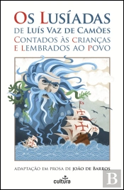 Os Lusíadas de Luís Vaz de Camões Contados às Crianças e Lembrados ao Povo