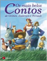 Os Mais Belos Contos de Grimm, Andersen e Perrault