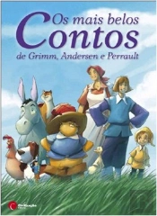 Os Mais Belos Contos de Grimm, Andersen e Perrault