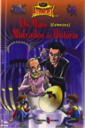 Os Mais (Famosos) Malvados da História