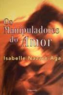 Os Manipuladores do Amor