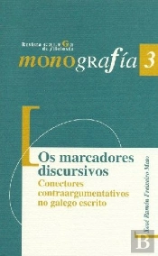 Os Marcadores Discursivos. Conectores Contraargumentativos No Galego Escrito