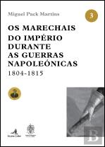 Os Marechais do Império durante as Guerras Napoleónicas 1804-1815