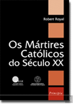 Bertrand.pt - Os Mártires Católicos do Século XX