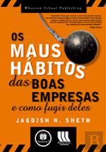 Os maus hábitos das boas empresas... e como fugir deles
