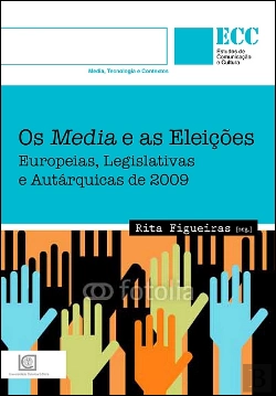 Bertrand.pt - Os Media e as Eleições Europeias, Legislativas e Autárquicas de 2009